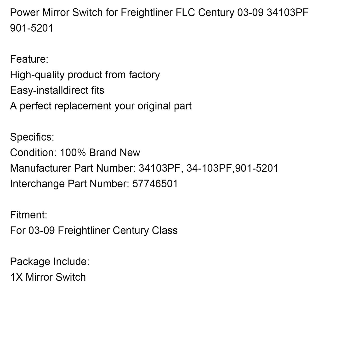 2003-2009 Freightliner FLC Century Schalter für elektrische Spiegel 34103PF 901-5201