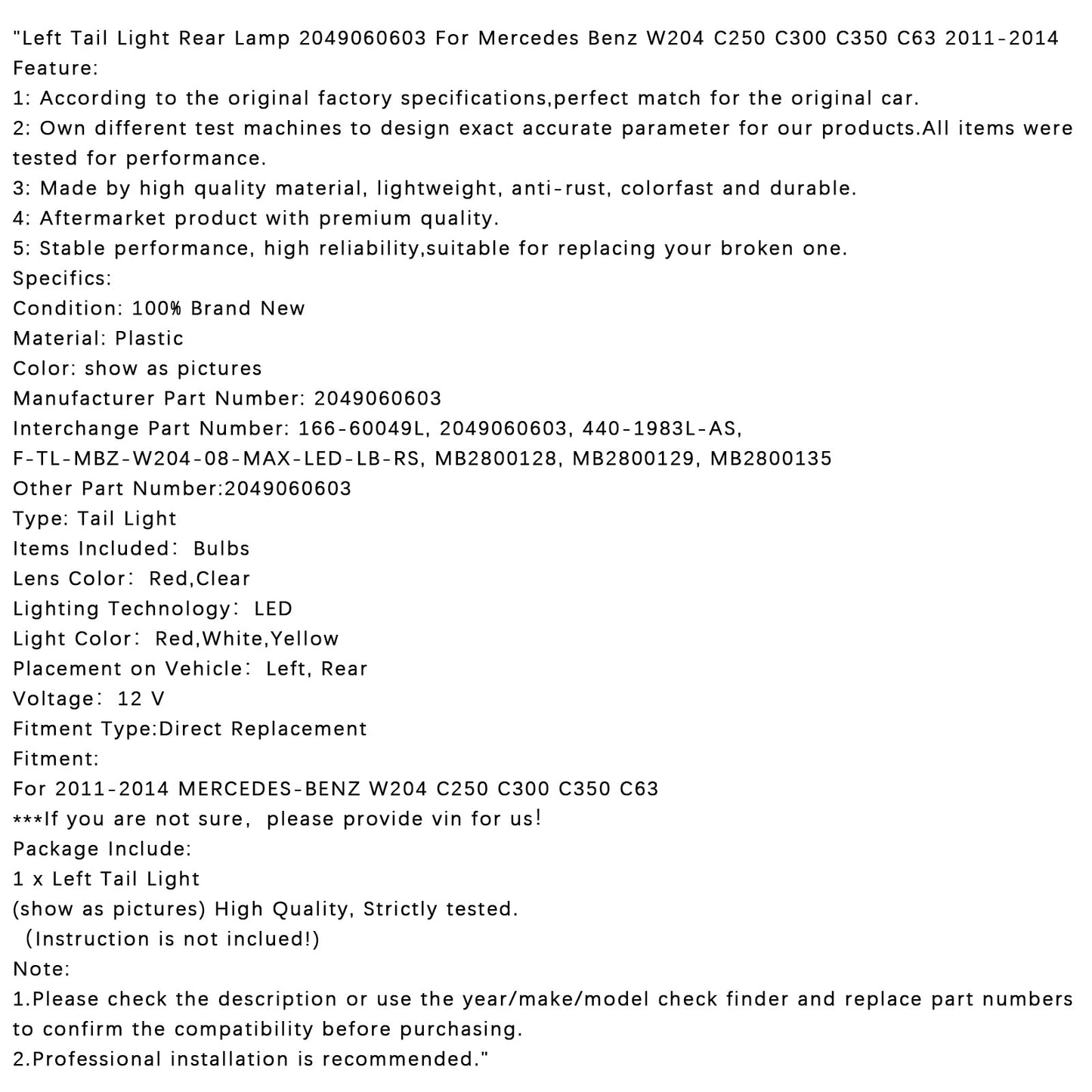 2011-2014 MERCEDES-BENZ W204 C250 C300 C350 C63 Rücklicht links 2049060603