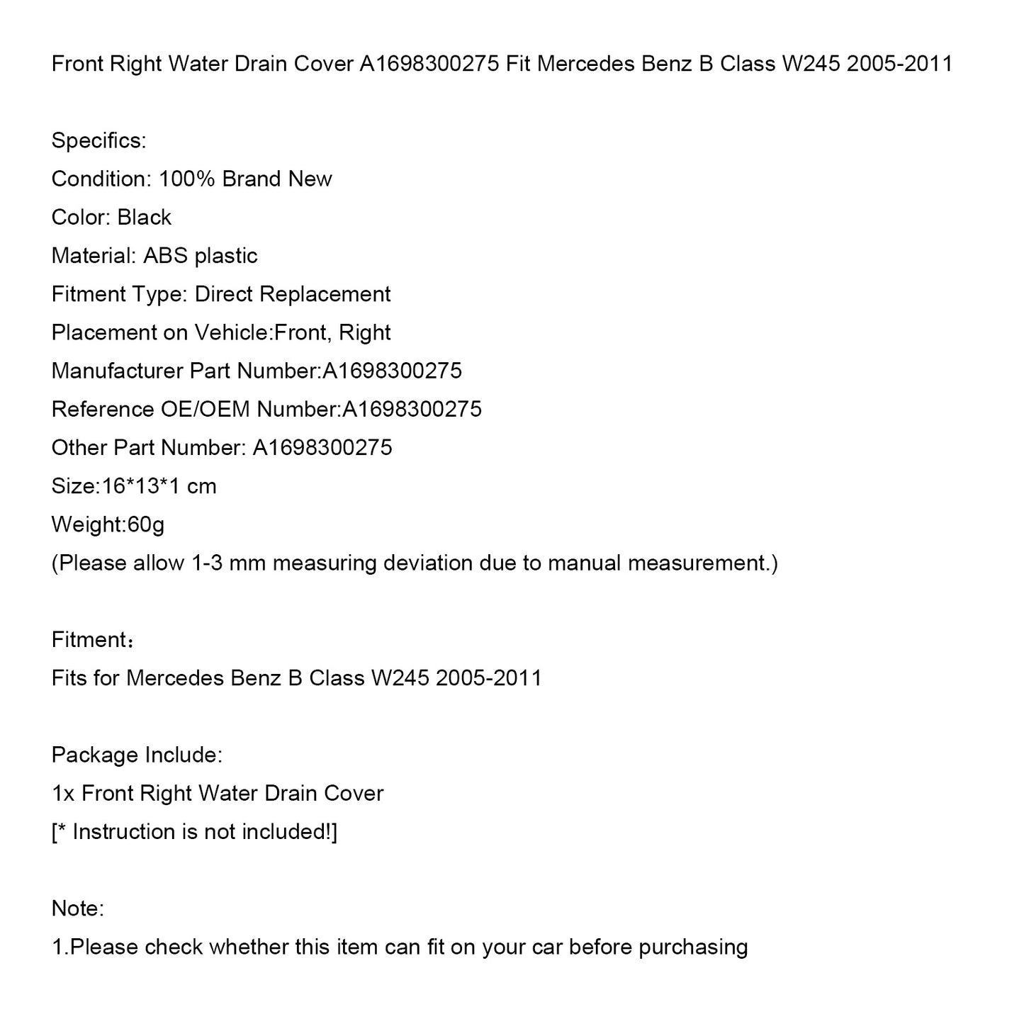 Front Richtig Wasser Drain Deckel A1698300275 Für Mercedes Benz B Class W245