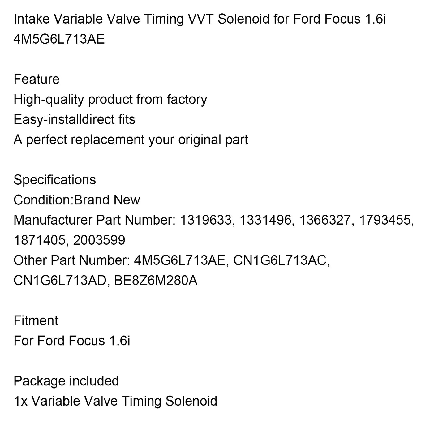 Ford Focus 1.6i Einlass-VVT-Magnetventil mit variabler Ventilsteuerung 4M5G6L713AE