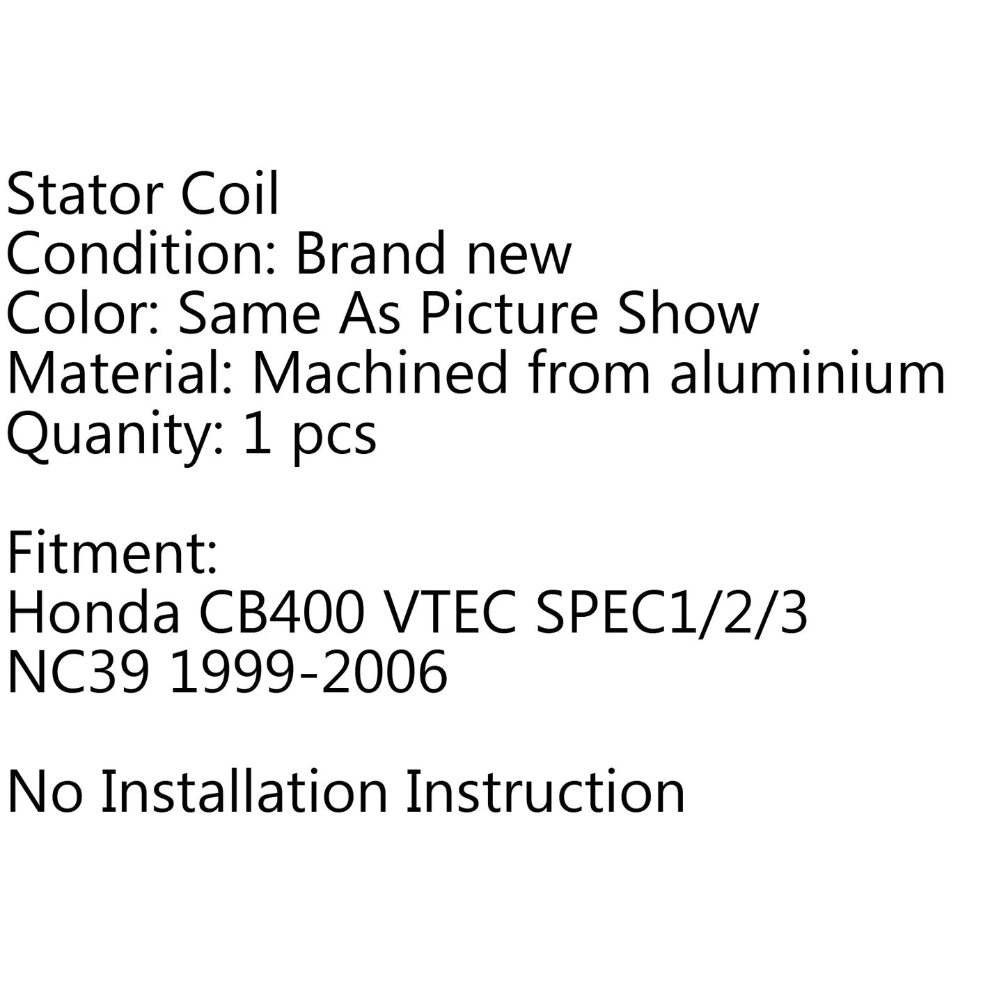 Generatorstatatorspule für Honda CB400 VTEC Spec1/2/3 NC39 (99-2006) Generikum