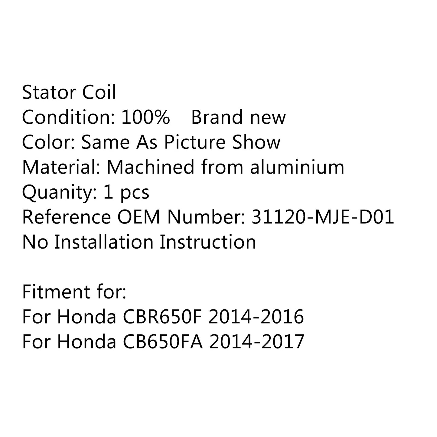 MAGNETO-Generatormotorenstatatorspule für Honda CBR650F (14-16) B650FA (14-17) Generikum