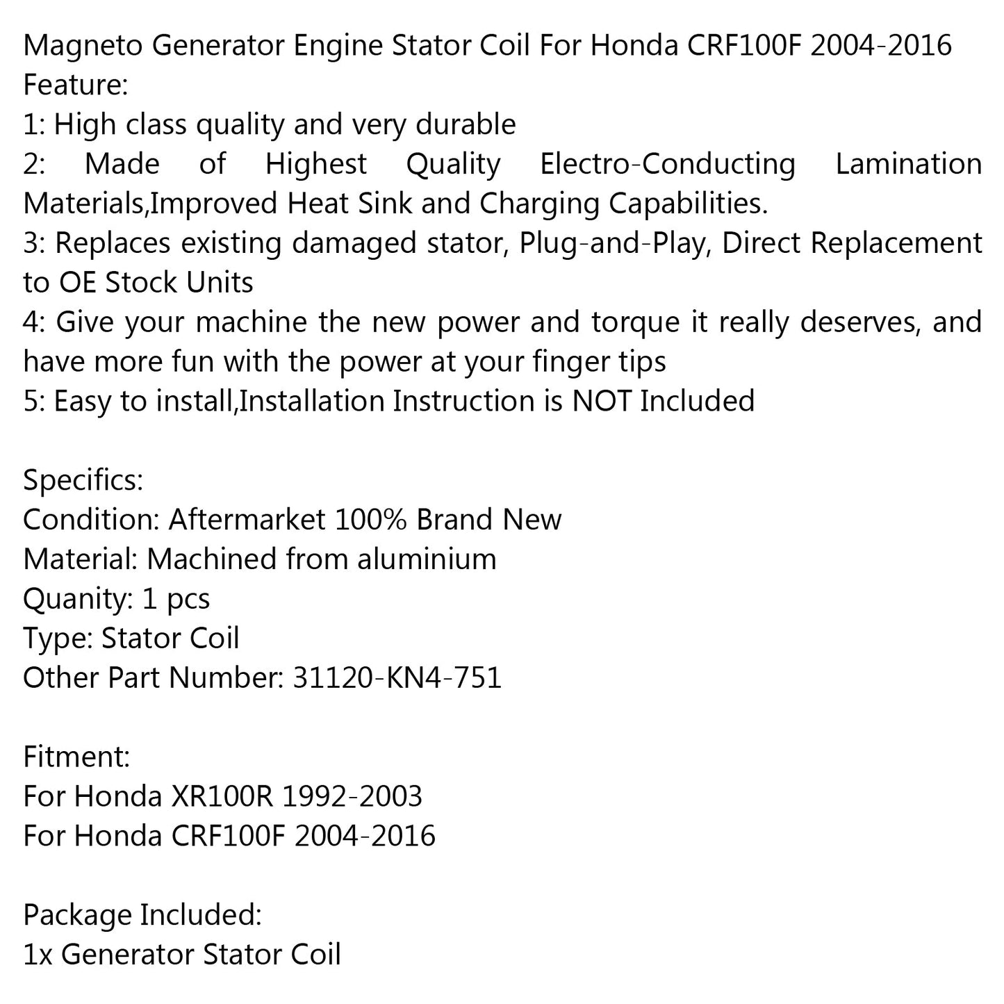 Generator Stator Coil 31120-Kn4-751 für Honda XR100R (92-03) CRF100F (04-16) Generikum