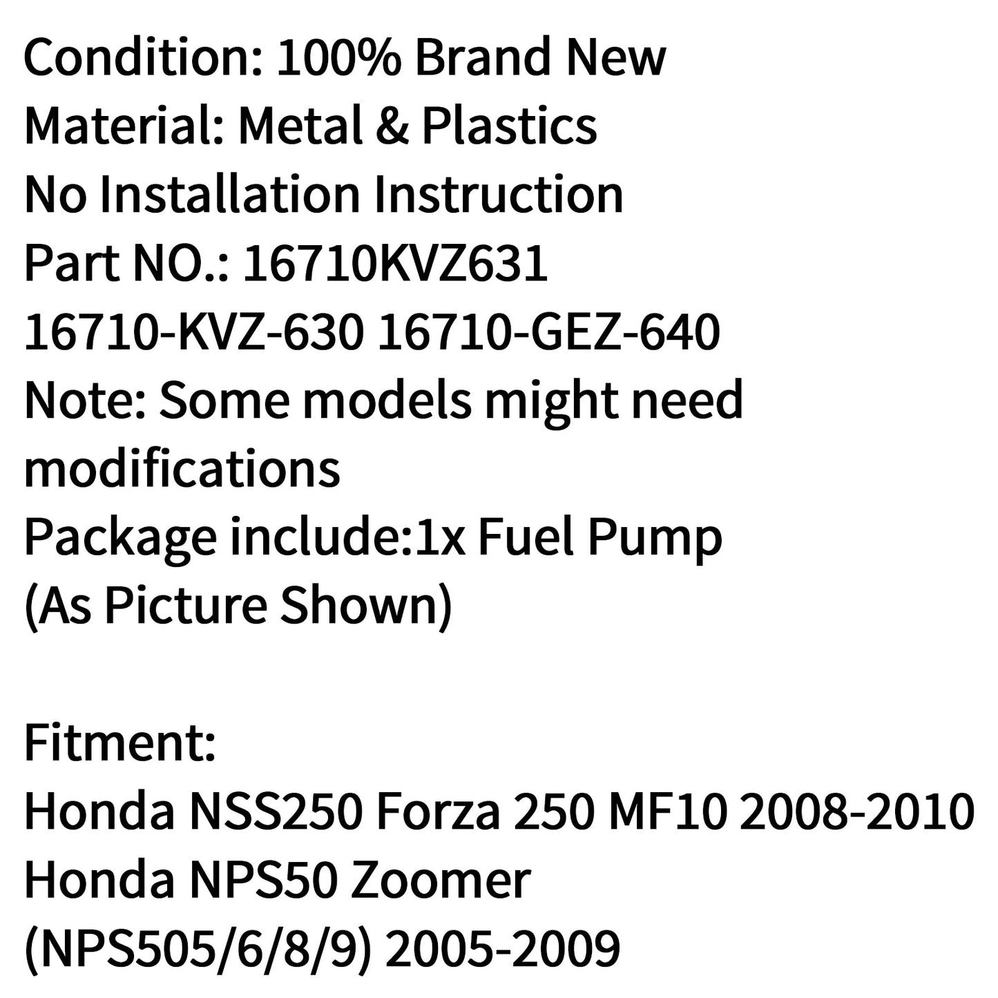 Ensemble de pompe à carburant à sortie gauche pour Honda NSS250 Forza 250 MF10 2008 2009 2010 générique