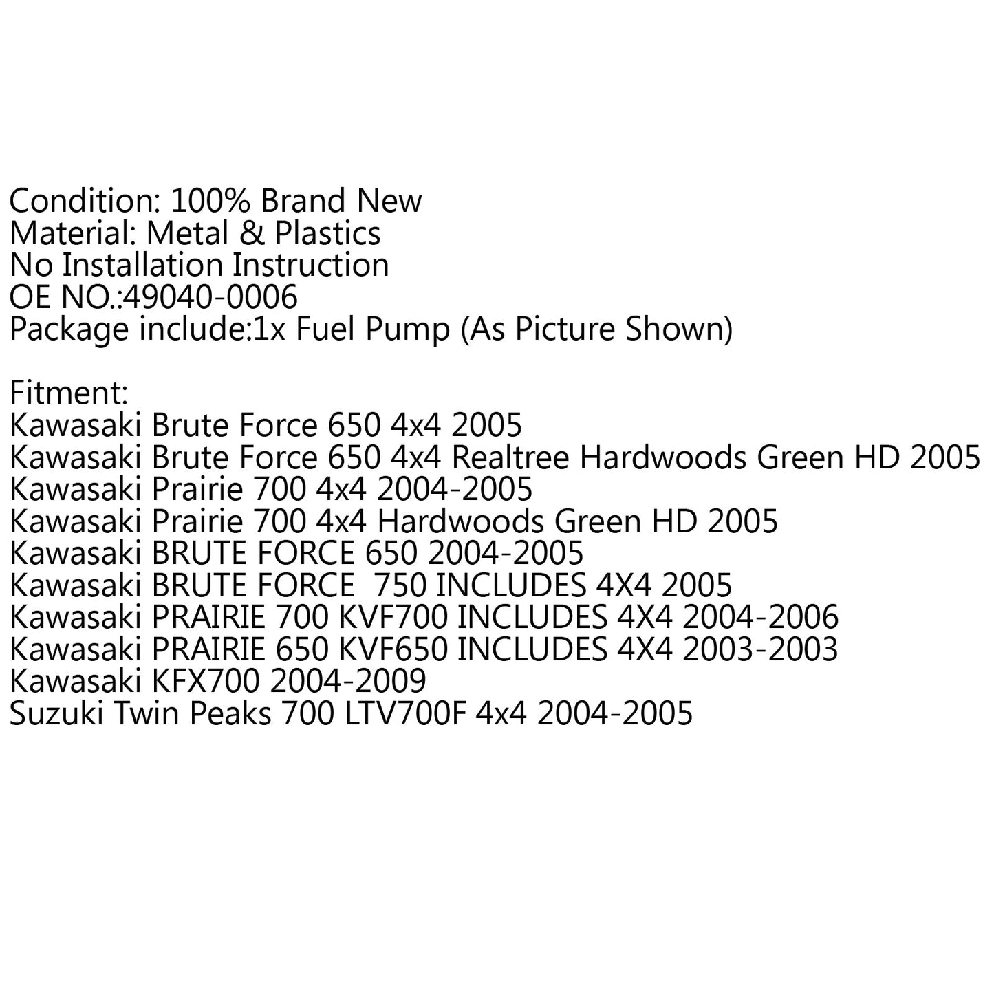Kraftstoffpumpe für Kawasaki 49040-0006 Prairie 650 700 Brute Force 650 700 KVX700 BK Generic